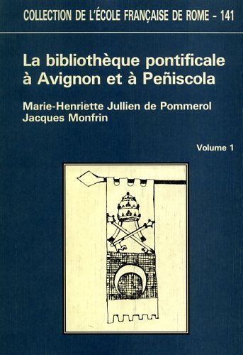 La Bibliothèque pontificale à Avignon et à Peniscola pendant le …