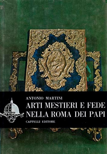Arti Mestieri e Fede nella Roma dei Papi.
