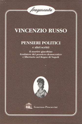 Pensieri politici e altri scritti. Il martire giacobino fondatore del …