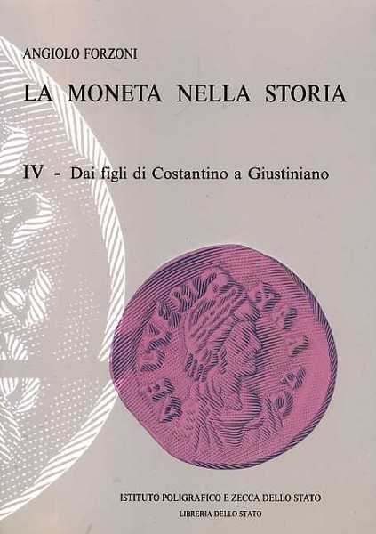 La moneta nella storia. Vol.IV: Dai figli di Costantino a …