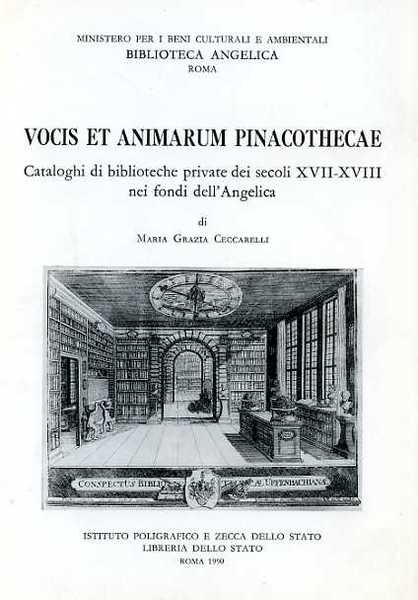 Vocis et Animarum Pinacothecae. Cataloghi di Biblioteche private dei secoli …