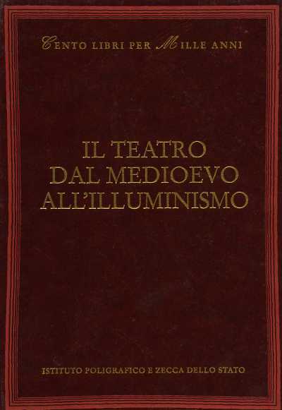Il teatro dal Medioevo all'Illuminismo. Autori dall'indice: Anonimo, Angelo Poliziano, …