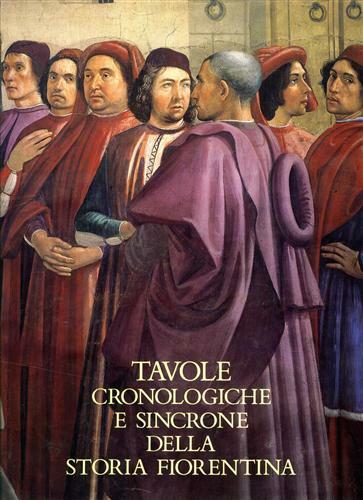 Tavole cronologiche e sincrone della Storia fiorentina.