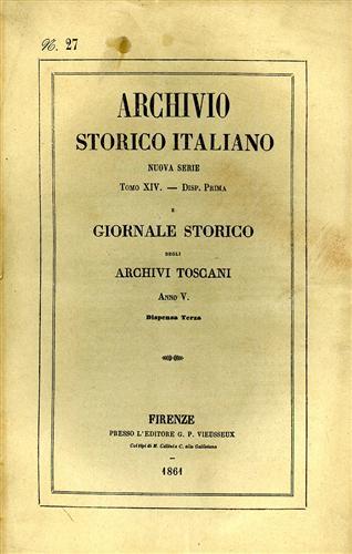 Archivio Storico Italiano. Nuova Serie.tomo XIV.dispensa I. Giornale Storico degli …