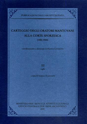 Carteggio degli oratori mantovani alla corte sforzesca 1450-1500. Vol.III: 1461.