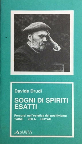 Sogni di spiriti esatti. Percorsi nell'estetica del positivismo: Taine, Zola, …
