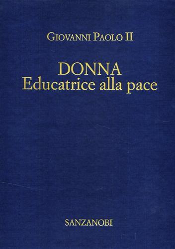 Donna educatrice alla pace. Pubblicazione del messaggio del Pontefice per …