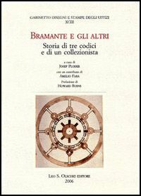 Bramante e gli altri. Storia di tre codici e di …