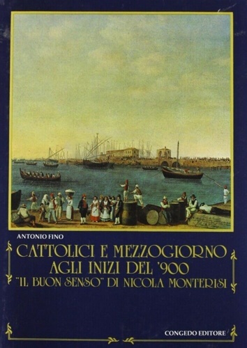 Cattolici e Mezzogiorno agli inizi del '900. "Il buon senso" …