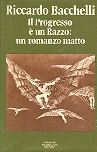 Il Progresso è un Razzo: un romanzo matto.