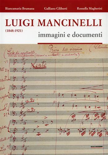 Luigi Mancinelli (1848-1921). Immagini e documenti.