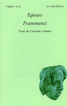 Frammenti. Tratti da Cicerone e Seneca.