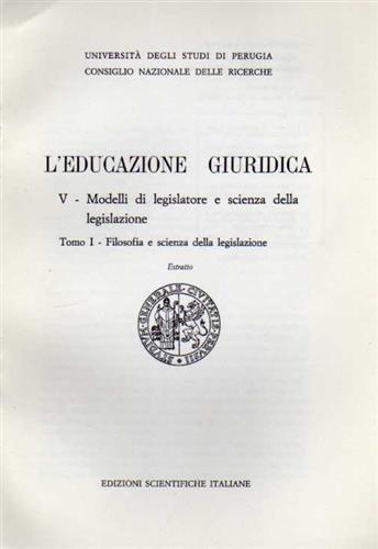 L'educazione giuridica. V:Modelli di legislatore e scienza della legislazione. Tomo …