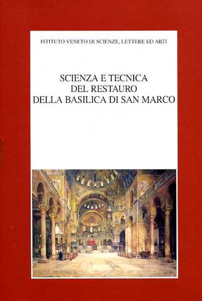 Scienza e tecnica del restauro della Basilica di San Marco.