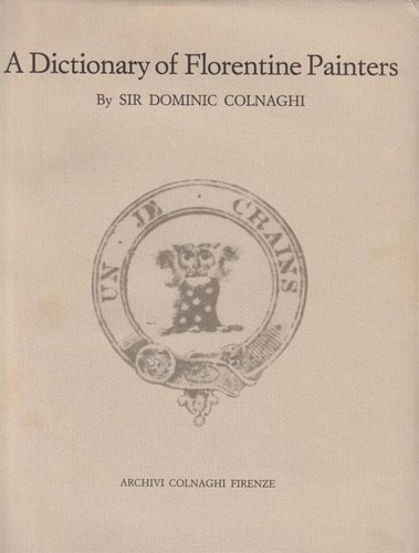 Colnaghi's Dictionary of Florentine Painters from the 13th to 17th …