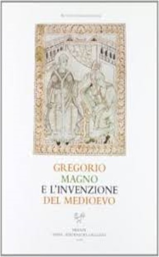 Gregorio Magno e l'invenzione del Medioevo. Il volume è il …