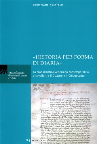 "Historia per forma di diaria". La cronachistica veneziana contemporanea a …