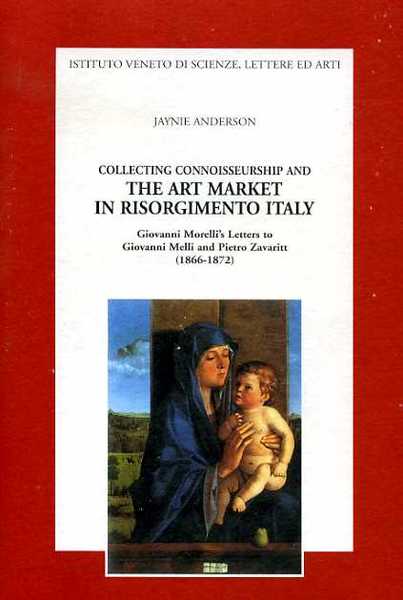 Collecting connoisseurship and the art market in Risorgimento Italy. Giovanni …