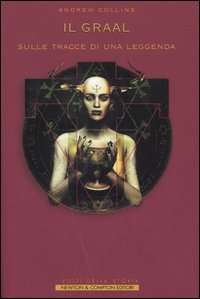 Il Graal. Sulle tracce di una leggenda.