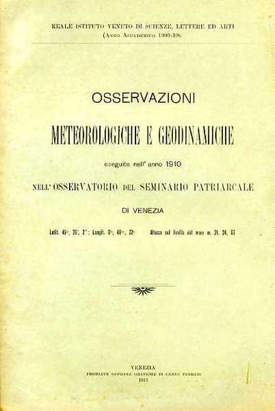 Osservazioni meteorologiche eseguite nell'anno 1910 nell'Osservatorio del Seminario Patriarcale di …