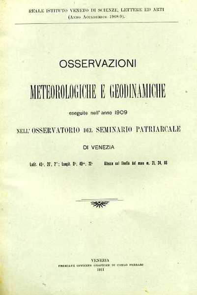 Osservazioni meteorologiche eseguite nell'anno 1909 nell'Osservatorio del Seminario Patriarcale di …