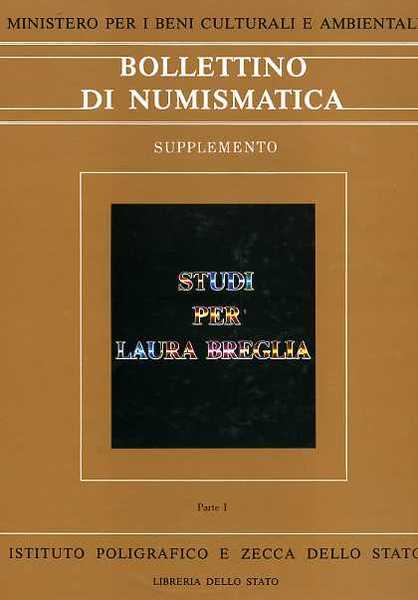 Bollettino di Numismatica. Studi per Laura Breglia. Parte I: Generalia. …