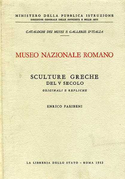 Museo Nazionale Romano. Sculture greche del V secolo. Originali e …