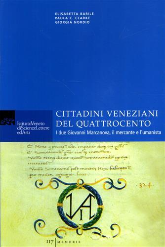 Cittadini veneziani del Quattrocento. I due Giovanni Marcanova, il mercante …