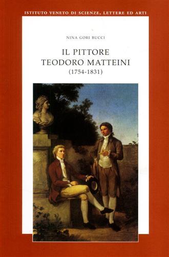 Il pittore Teodoro Matteini (1754 - 1831).