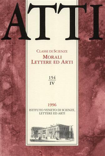 Atti. Classe di Scienze Morali Lettere ed Arti. N.154, IV. …