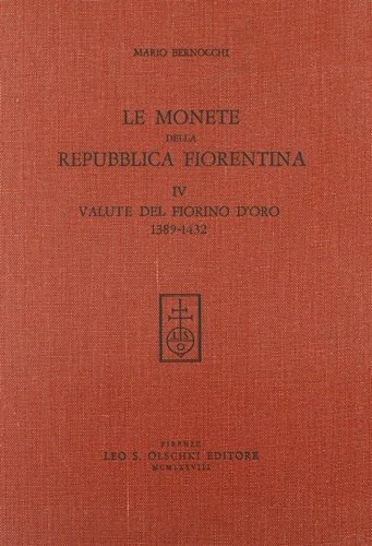 Le monete della Repubblica fiorentina. Vol. IV: Valute del fiorino …