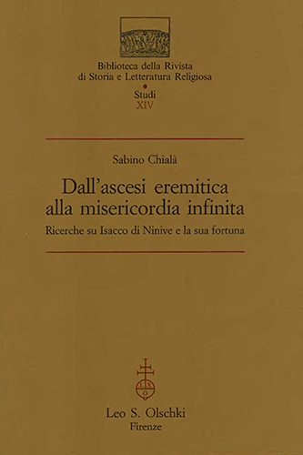 Dall’ascesi eremitica alla misericordia infinita. Ricerche su Isacco di Ninive …