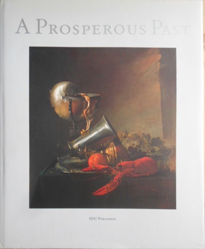 A prosperous past: The sumptuous still life in the Netherlands, …