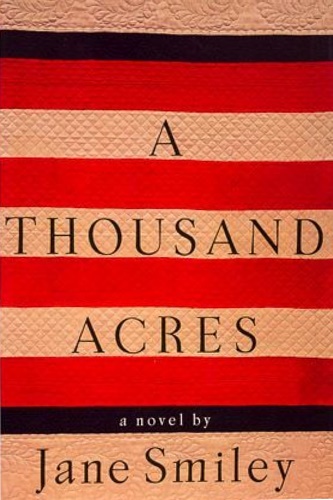 A Thousand Acres.