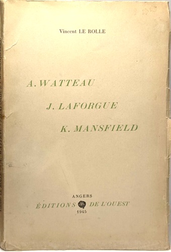 A. Watteau. J. Laforgue. K. Mansfield. Génie et Tuberculose.