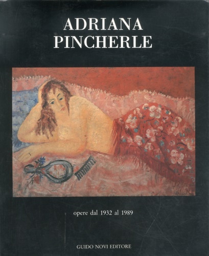 Adriana Pincherle. Opere dal 1932 al 1989. A cura di …