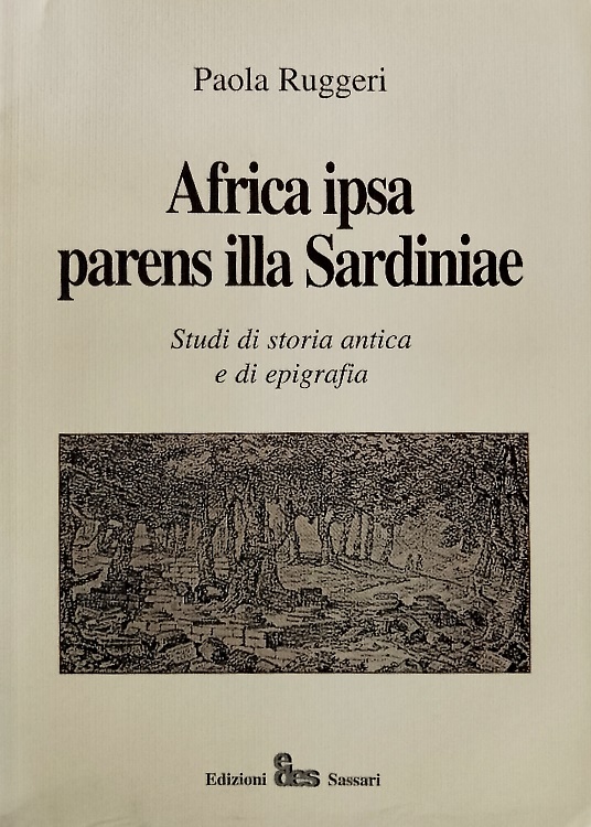 Africa ipsa parens illa Sardiniae. Studi di storia antica e …