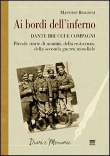 Ai bordi dell'inferno. Dante Brucci e compagni. Piccole storie di …