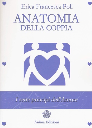 Anatomia della Coppia: I sette principi dell'amore.
