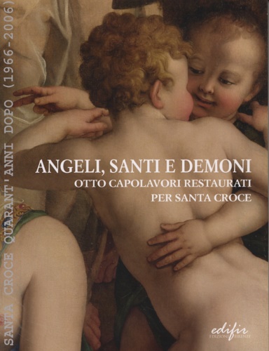 Angeli, santi e demoni: otto capolavori restaurati per Santa Croce. …