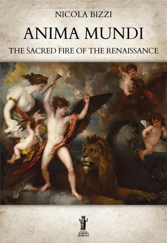 Anima mundi. The sacred fire of the Renaissance.