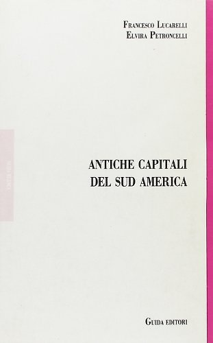 Antiche capitali del Sud America.