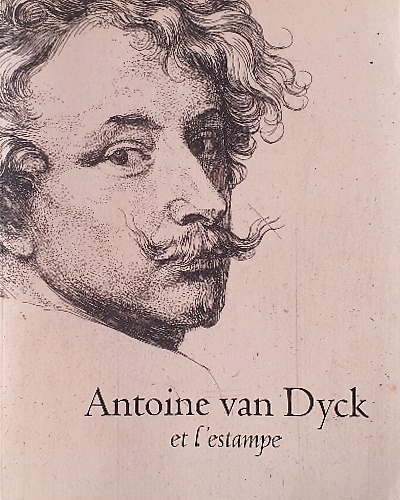 Antoine van Dyck et l'estampe.