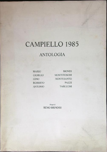 Antologia del Campiello 1985. Mario Biondi, Giorgio Montefoschi, Gino Montesanto, …