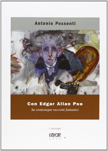 Antonio Possenti, Con Edgar Allan Poe. Su venticinque racconti fantastici.