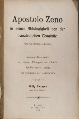 Apostolo Zeno: In Seiner Abhangigkeit Von Der Franzosischen Tragodie. Inaugural …