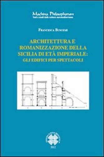Architettura e romanizzazione della Sicilia di età imperiale. Gli edifici …