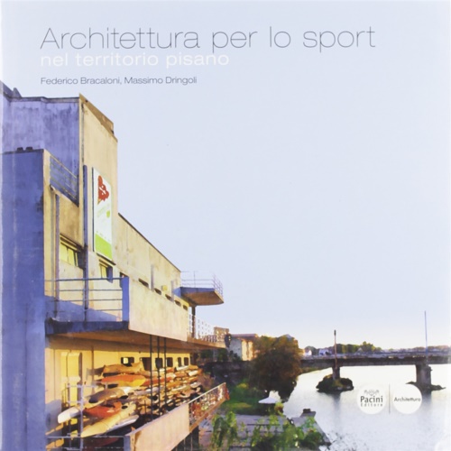 Architettura per lo sport nel territorio pisano.