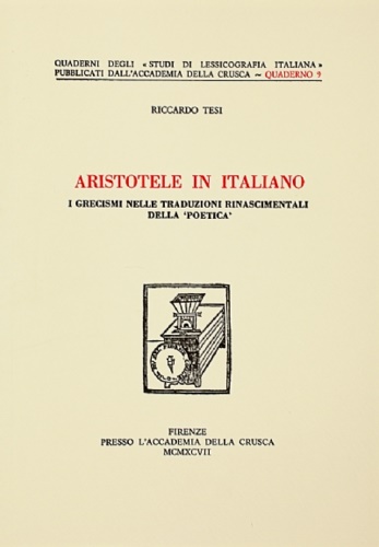 Aristotele in italiano. I grecismi nelle traduzioni rinascimentali della "Poetica".