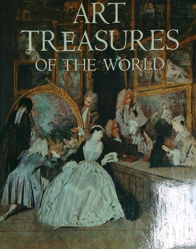 Art treasures of the world. Painting, sculpture, architecture and ornament, …